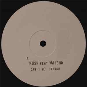 Push Feat. Maisha - Can't Get Enough Album