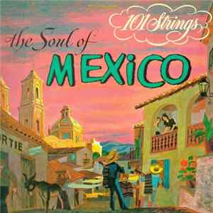 101 Strings - The Soul Of Mexico Album