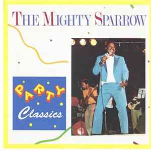 Mighty Sparrow - Party Classics Album