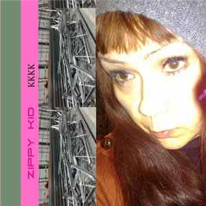 Zippy Kid - Kkkk Album