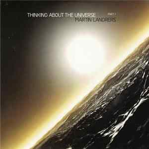 Martin Landers - Thinking About The Universe. Part 1 Album
