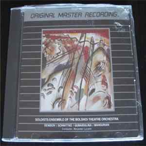 Soloists Ensemble Of The Bolshoi Theatre Orchestra, Alexander Lazarev - Denisov / Schnittke / Gubaidulina / Mansurian - Denisov / Schnittke / Gubaidulina / Mansurian Album
