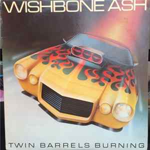 Wishbone Ash - Twin Barrels Burning Album