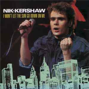 Nik Kershaw - I Won't Let The Sun Go Down On Me Album