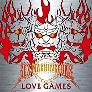 Sex Machineguns - Love Games Album