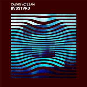 Calvin Aziszam - Bvsstvrd Album