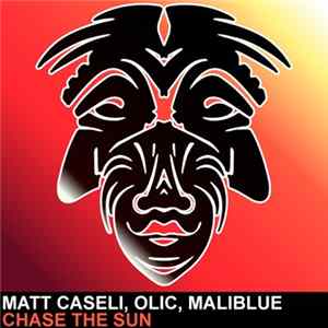 Matt Caseli, Olic, Maliblue - Chase The Sun Album