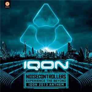 Noisecontrollers - Experience The Beyond (Official IQON 2013 Anthem) Album