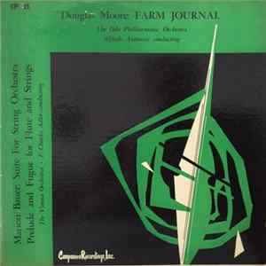 Douglas Moore – Oslo Philharmonic Orchestra, Alfredo Antonini / Marion Bauer – The Vienna Orchestra, F. Charles Adler - Farm Journal / Suite For String Orchestra • Prelude And Fugue For Flute And Strings Album