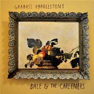 Grabass Charlestons - Dale & The Careeners Album