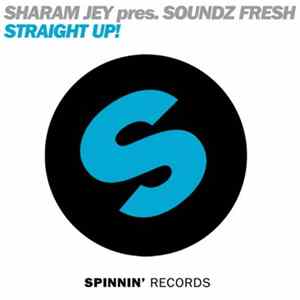 Sharam Jey Pres. Soundz Fresh - Straight Up! Album
