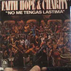 Faith, Hope & Charity - No Me Tengas Lastima Album