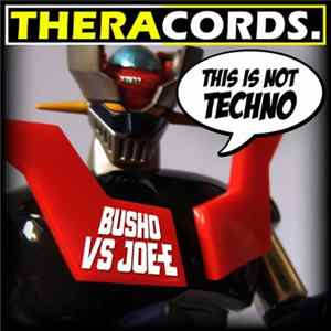 Busho Vs Joe-E - This Is Not Techno Album