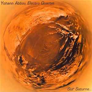 Yohann Abbou Electro Quartet - Sur Saturne... Album