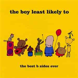 The Boy Least Likely To - The Best B Sides Ever Album