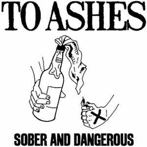 To Ashes - Sober And Dangerous Album