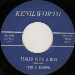Fred X. Brown - Sealed With A Kiss / Ahab The Arab Album