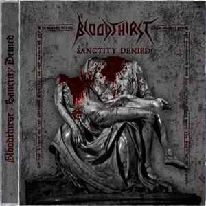 Bloodthirst - Sanctity Denied Album