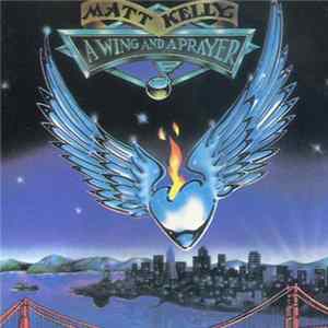 Matt Kelly - A Wing And A Prayer Album