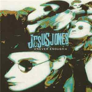Jesus Jones - Never Enough Album