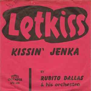 Rubito Dallas & His Orchestra - Kissin' Jenka / Letkiss Album