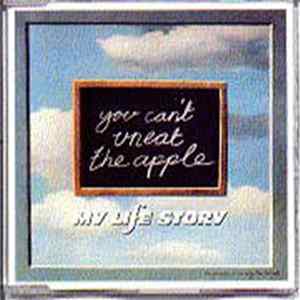 My Life Story - You Can't Uneat The Apple Album