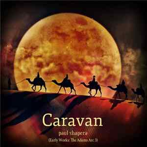 Paul Shapera - Caravan (Early Works: The Adams Arc 3) Album
