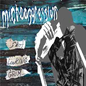MicroAggressions - Shit's Looking Grim Album