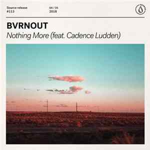 BVRNOUT Feat. Cadence Ludden - Nothing More Album