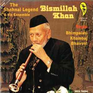Bismillah Khan & His Ensemble - Ragas Bhipalasi, Khambaj & Bhairavi Album