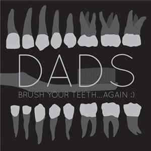 Dads - Brush Your Teeth, Again ;) Album