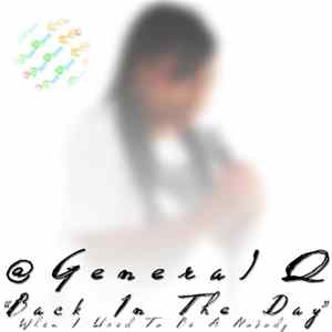 General Q - Back In The Day (When I Used To Be A Nobody) Album