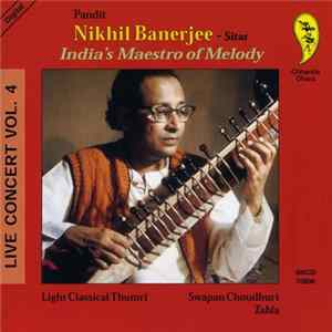 Pandit Nikhil Banerjee - India's Maestro Of Melody - Live Concert Vol.4 Album