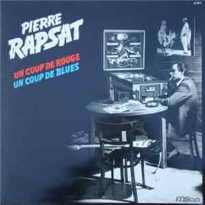 Pierre Rapsat - Un Coup De Rouge, Un Coup De Blues Album