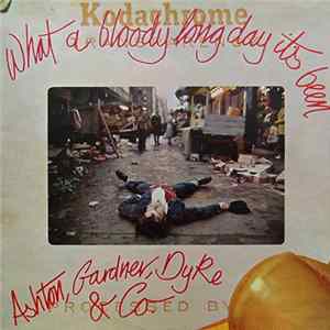 Ashton, Gardner, Dyke & Co. - What A Bloody Long Day It's Been Album