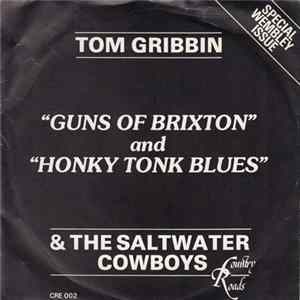 Tom Gribbin & The Saltwater Cowboys - Guns Of Brixton / Honky Tonk Blues Album