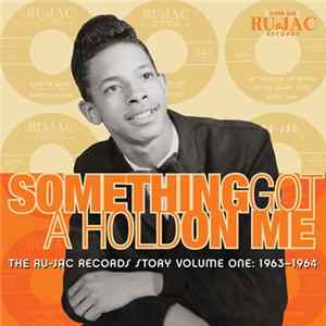 Various - Something Got A Hold On Me: The Ru-Jac Records Story Volume One: 1963–1964 Album