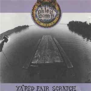 Phleg Camp - Ya'red Fair Scratch Album
