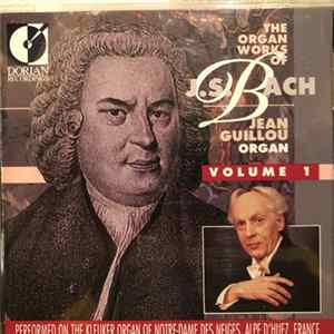 J. S. Bach - Jean Guillou - The Organ Works Of J. S. Bach (Volume 1) Album