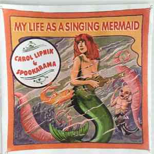 Carol Lipnik & Spookarama - My Life As A Singing Mermaid Album