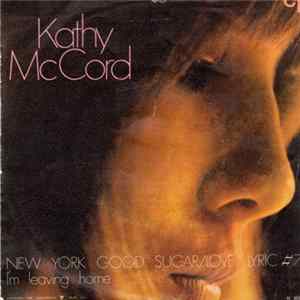 Kathy McCord - New York Good Sugar - Love Lyric # 7 / I'm Leaving Home Album