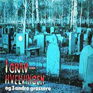 Various - I Gravhvelvingen Og 3 Andre Grøssere Album