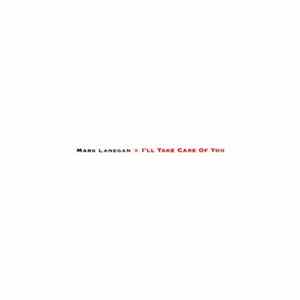 Mark Lanegan - I'll Take Care Of You Album