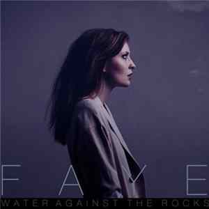 Faye - Water Against The Rocks Album