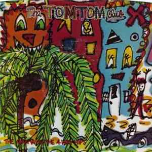 The Tom Tom Club - The Man With The 4-way Hips Album