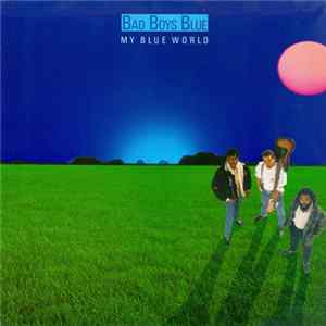 Bad Boys Blue - My Blue World Album