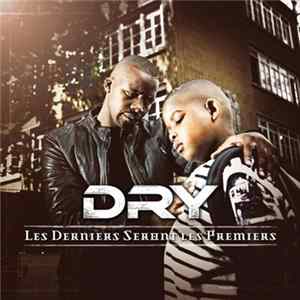 Dry - Les Derniers Seront Les Premiers Album