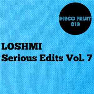 Loshmi - Serious Edits Vol. 7 Album