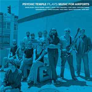Psychic Temple - Psychic Temple Plays Music For Airports Album