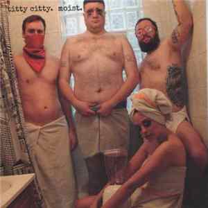 Titty Citty - Moist Album